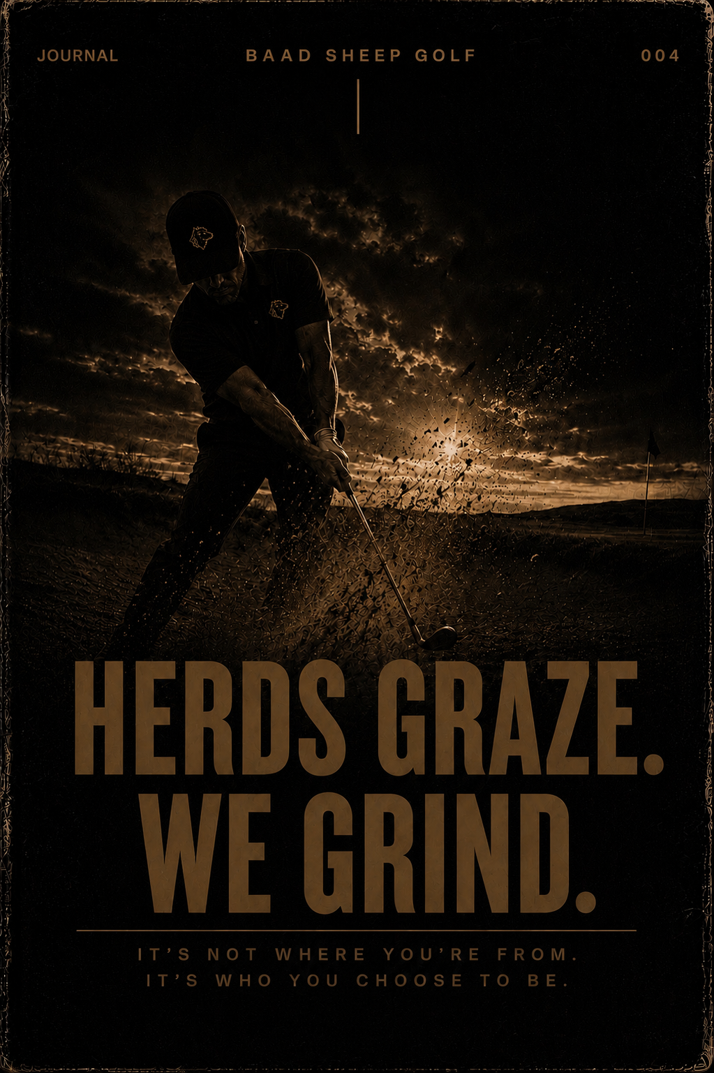 Herds graze. We grind.